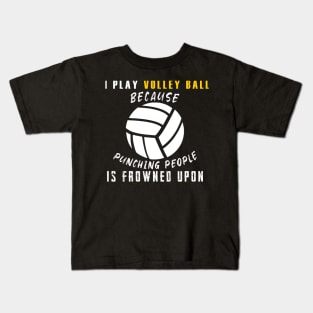I Play Volley Ball Shirt Kids T-Shirt